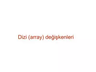 dizi array de i kenleri