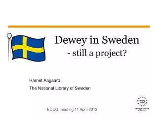 Dewey in Sweden - still a project?