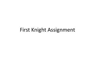 First Knight Assignment