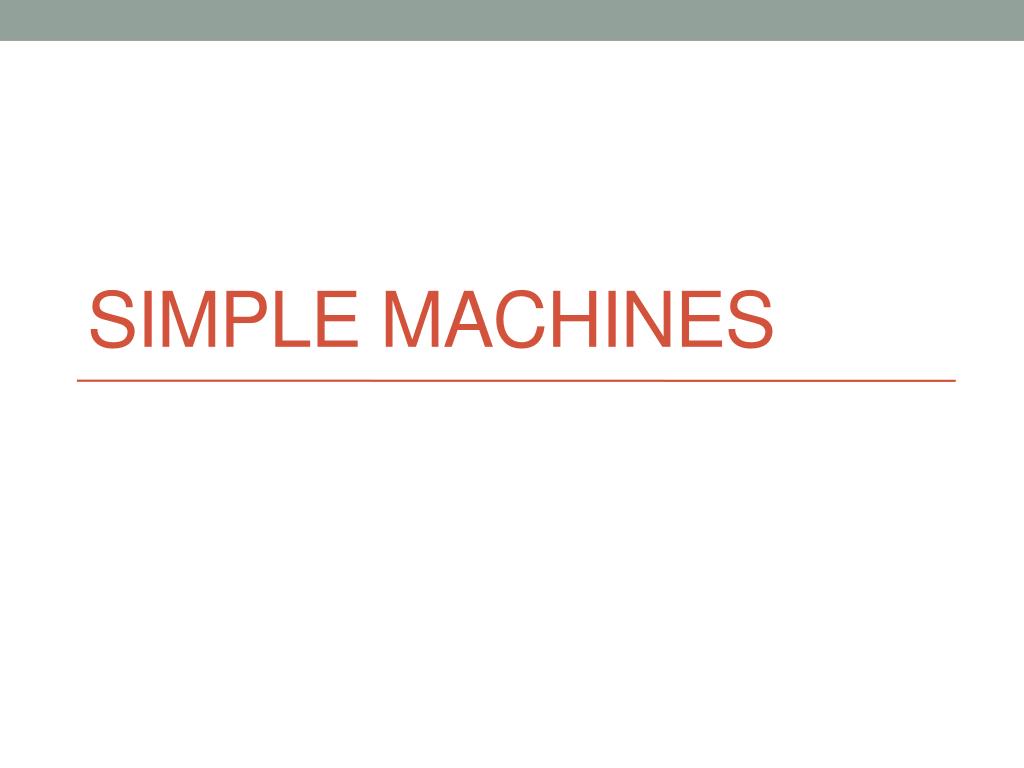 PPT - Simple Machines PowerPoint Presentation, free download - ID:2719823