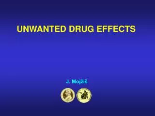 UNWANTED DRUG EFFECTS