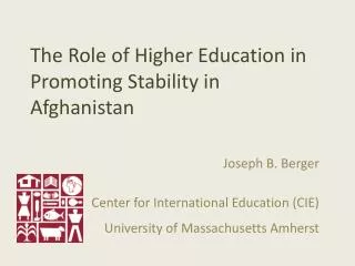 The Role of Higher E ducation in Promoting Stability in Afghanistan