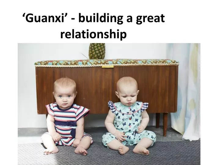 guanxi building a great relationship
