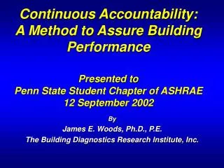 By James E. Woods, Ph.D., P.E. The Building Diagnostics Research Institute, Inc.