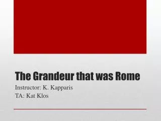 The Grandeur that was Rome