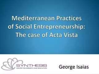 Mediterranean Practices of Social Entrepreneurship: The case of Acta Vista