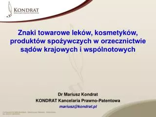 Dr Mariusz Kondrat KONDRAT Kancelaria Prawno-Patentowa mariusz@kondrat.pl