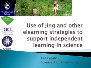 Use of Jing and other elearning strategies to support independent learning in science
