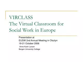 VIRCLASS The Virtual Classroom for Social Work in Europe