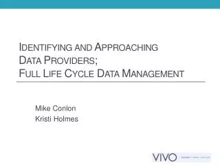 Identifying and Approaching Data Providers; Full Life Cycle Data Management