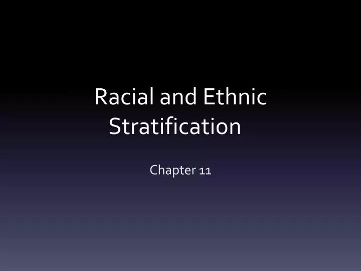 racial and ethnic stratification