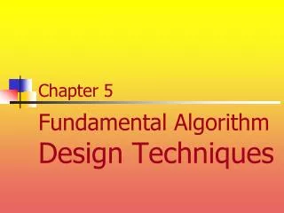 Chapter 5 Fundamental Algorithm Design Techniques