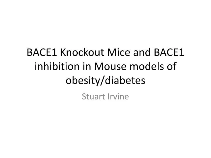 bace1 knockout mice and bace1 inhibition in mouse models of obesity diabetes
