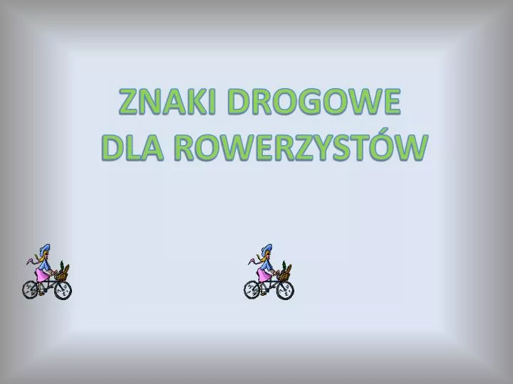 znaki drogowe dla rowerzyst w