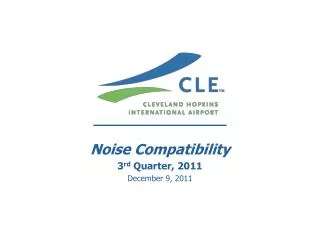 Noise Compatibility 3 rd Quarter, 2011 December 9, 2011