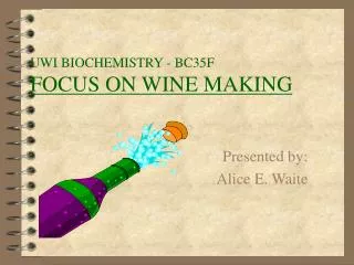 UWI BIOCHEMISTRY - BC35F FOCUS ON WINE MAKING