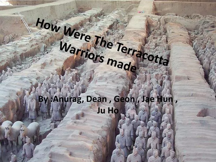how were the terracotta warriors made