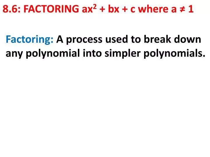 8 6 factoring ax 2 bx c where a 1