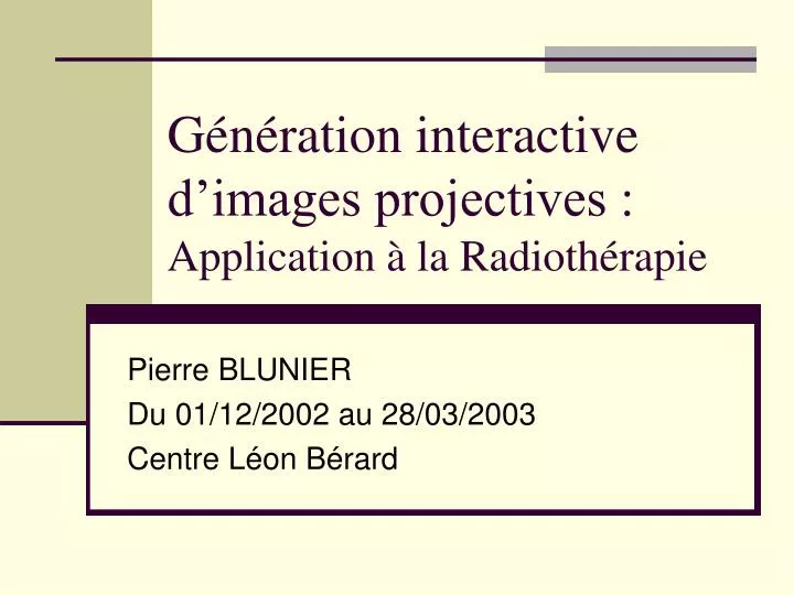 g n ration interactive d images projectives application la radioth rapie