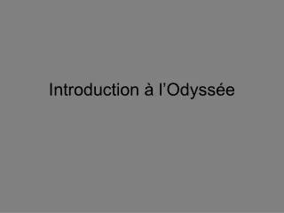 introduction l odyss e