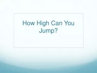 How High Can You Jump?
