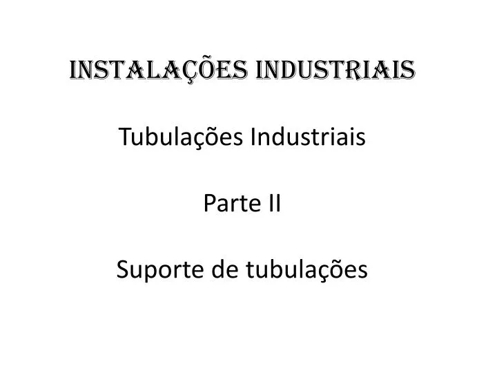 instala es industriais tubula es industriais parte ii suporte de tubula es