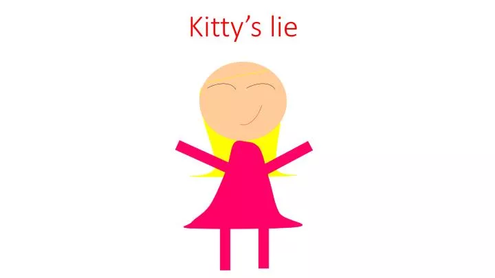 Kitty’s lie
