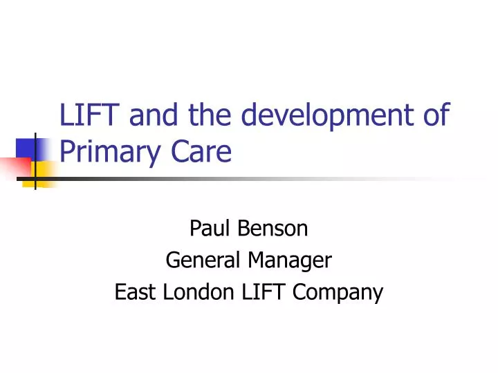 lift and the development of primary care