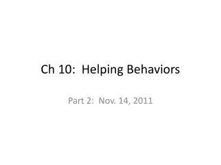 Ch 10: Helping Behaviors