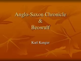 Anglo-Saxon Chronicle &amp; Beowulf