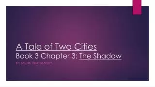 A Tale of Two Cities Book 3 Chapter 3: The Shadow