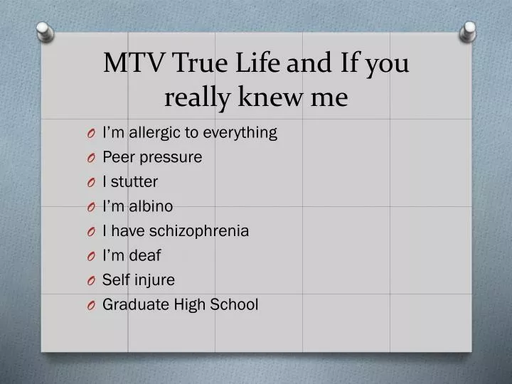 mtv true life and if you really knew me