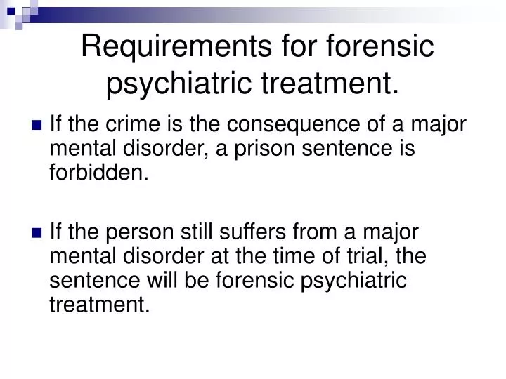 requirements for forensic psychiatric treatment