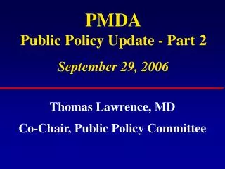 PMDA Public Policy Update - Part 2 September 29, 2006