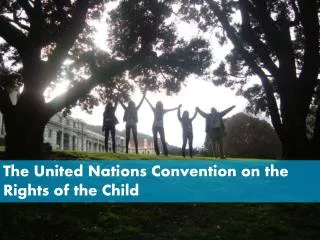 The United Nations Convention on the Rights of the Child