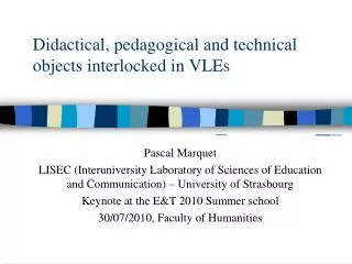 Didactical, pedagogical and technical objects interlocked in VLEs