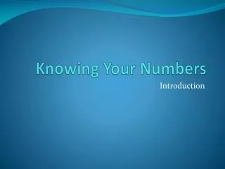 Knowing Y our Numbers