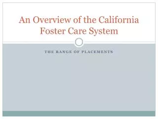 an overview of the california foster care system