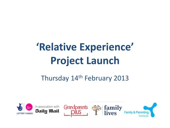 relative experience project launch