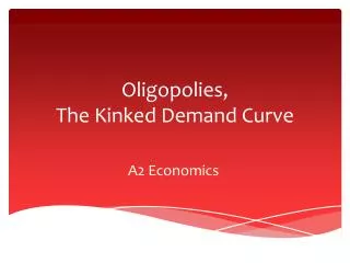 Oligopolies, The Kinked Demand Curve