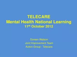 TELECARE Mental Health National Learning 11 th October 2012
