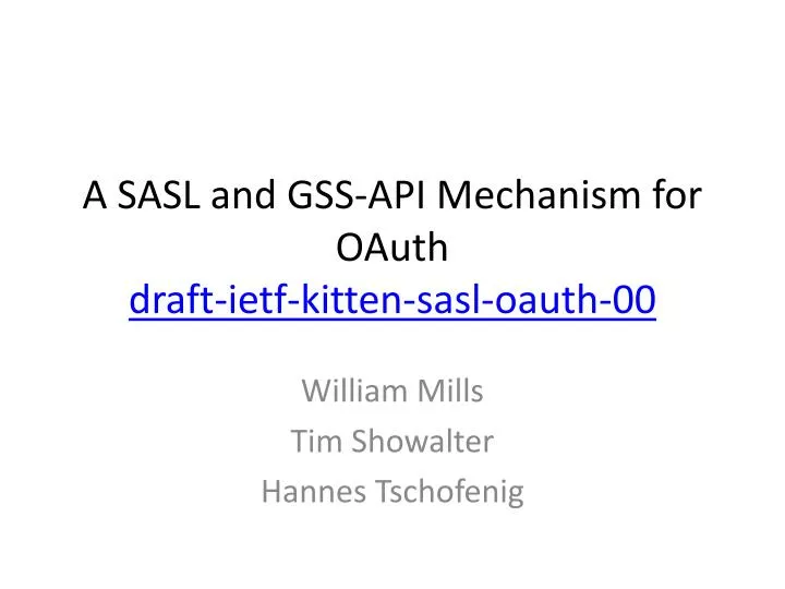 a sasl and gss api mechanism for oauth draft ietf kitten sasl oauth 00