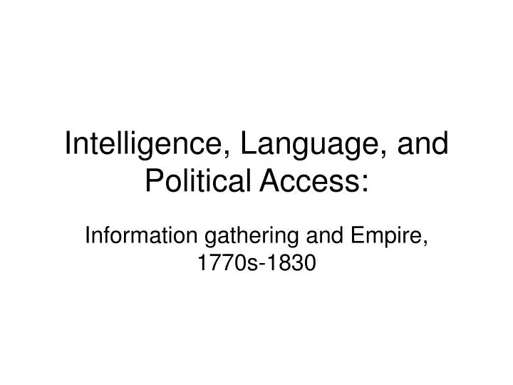 intelligence language and political access