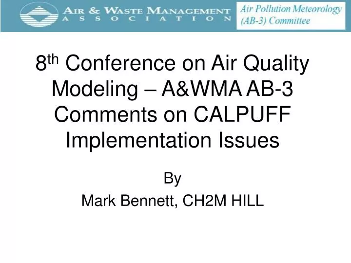 8 th conference on air quality modeling a wma ab 3 comments on calpuff implementation issues