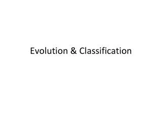Evolution &amp; Classification