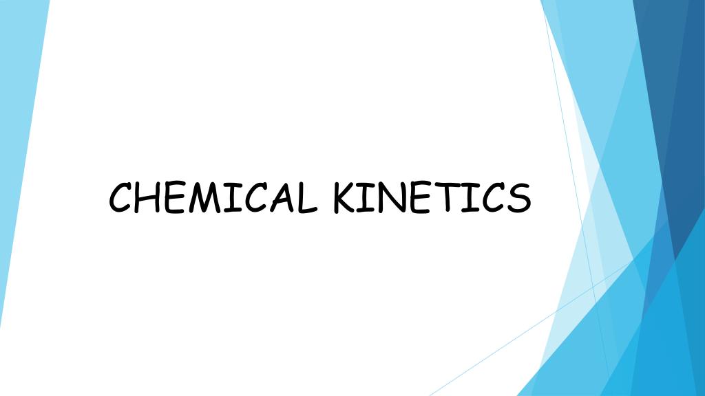 PPT - CHEMICAL KINETICS PowerPoint Presentation, free download - ID:2720832