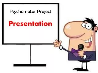 Psychomotor Project