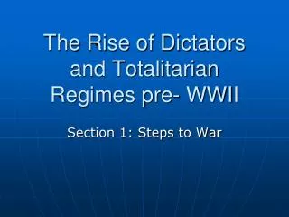 The Rise of Dictators and Totalitarian Regimes pre- WWII