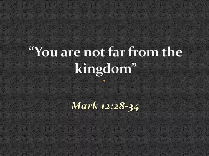 you are not far from the kingdom