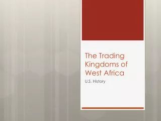 The Trading Kingdoms of West Africa